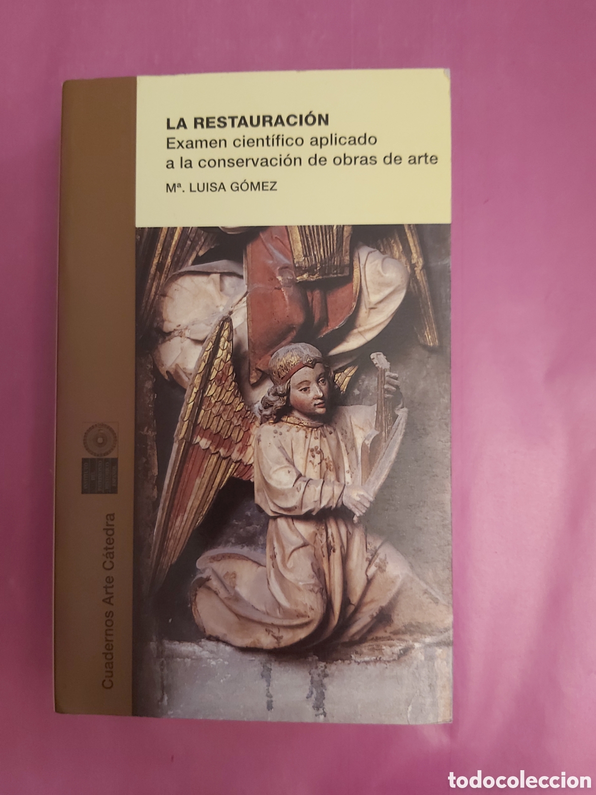 Libros de segunda mano: LA RESTAURACI&Oacute;N EXAMEN CIENT&Iacute;FICO APLICADO A LA CONSERVACI&Oacute;N DE OBRAS DE ARTE MARIA LUISA G&Oacute;MEZ