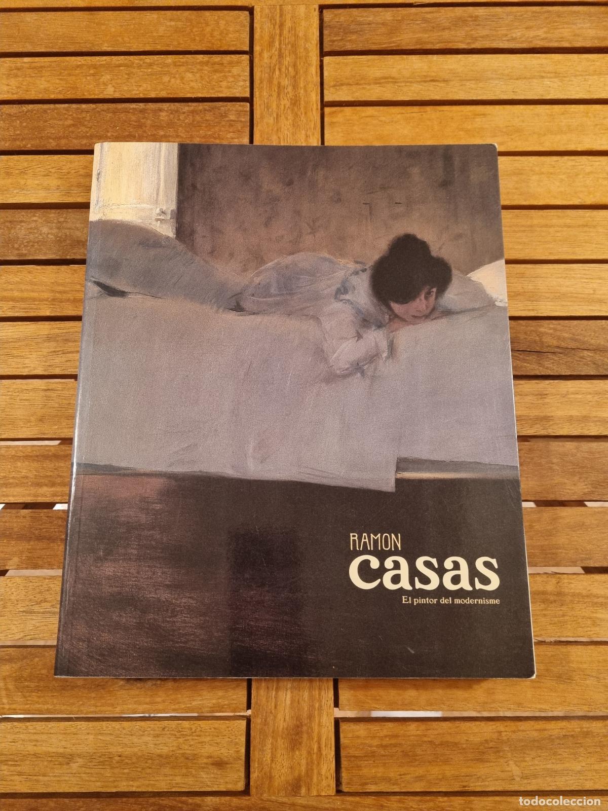 Libros de segunda mano: Ram&oacute;n Casas - El pintor del Modernisme - Libro de arte - Muchas ilustraciones a color - BDC