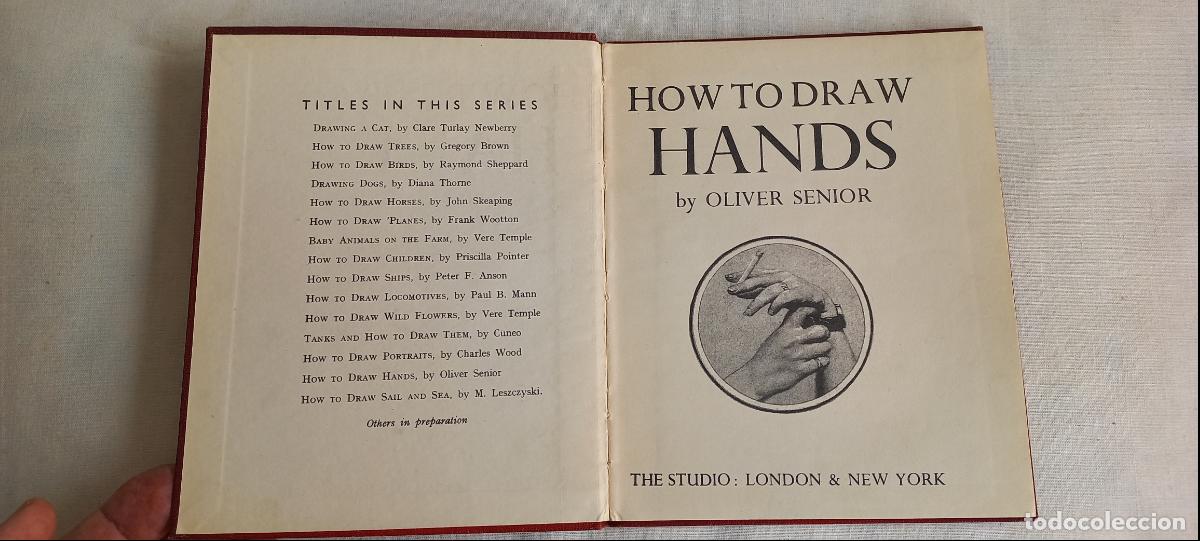 Libros de segunda mano: How to Draw Hands Oliver Senior Published by The studio, 1944. 1&ordf; edici&oacute;n. Dibujar manos.