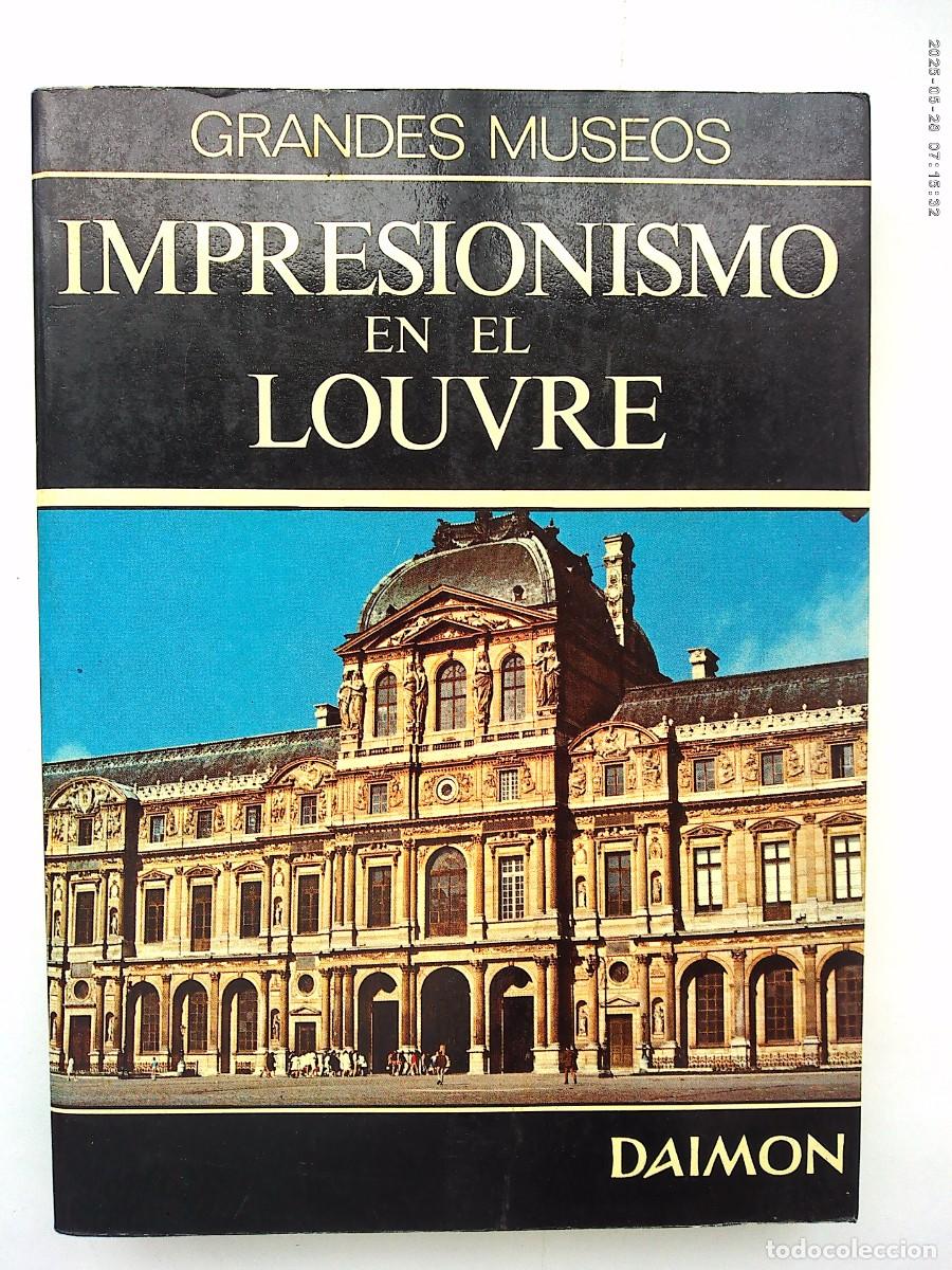 Gebrauchte B&uuml;cher: GRANDES MUSEOS : IMPRESIONISMO EN EL LOUVRE , GERMAIN BAZIN. DAIMON , 4&ordf; EDICION 1981