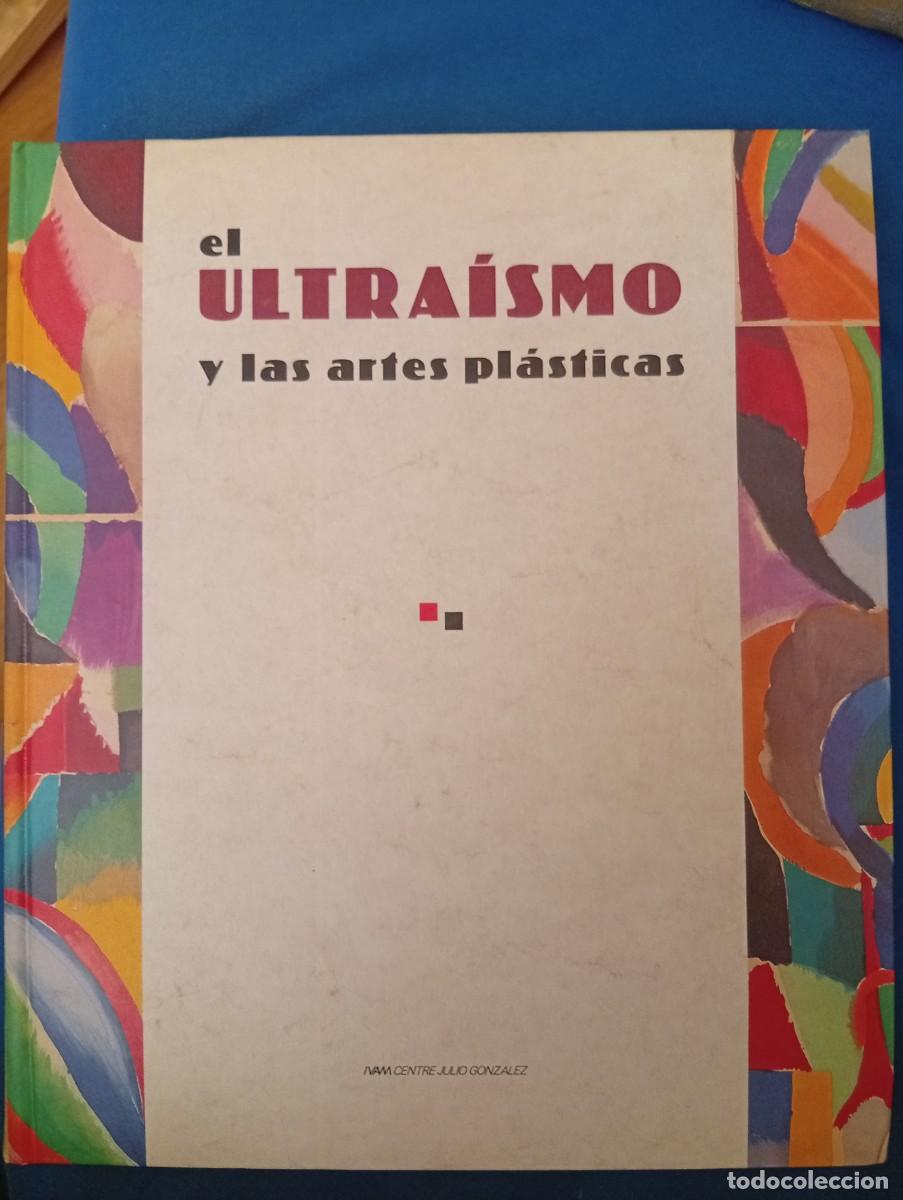Libros de segunda mano: El ultra&iacute;smo y las artes pl&aacute;sticas