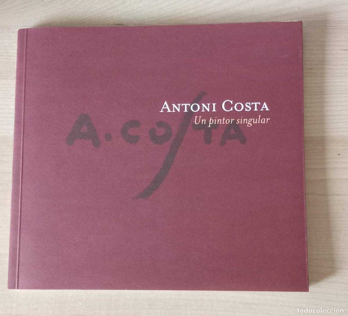 Libros de segunda mano: ANTONI COSTA. un pintor singular. Castellar del Valles