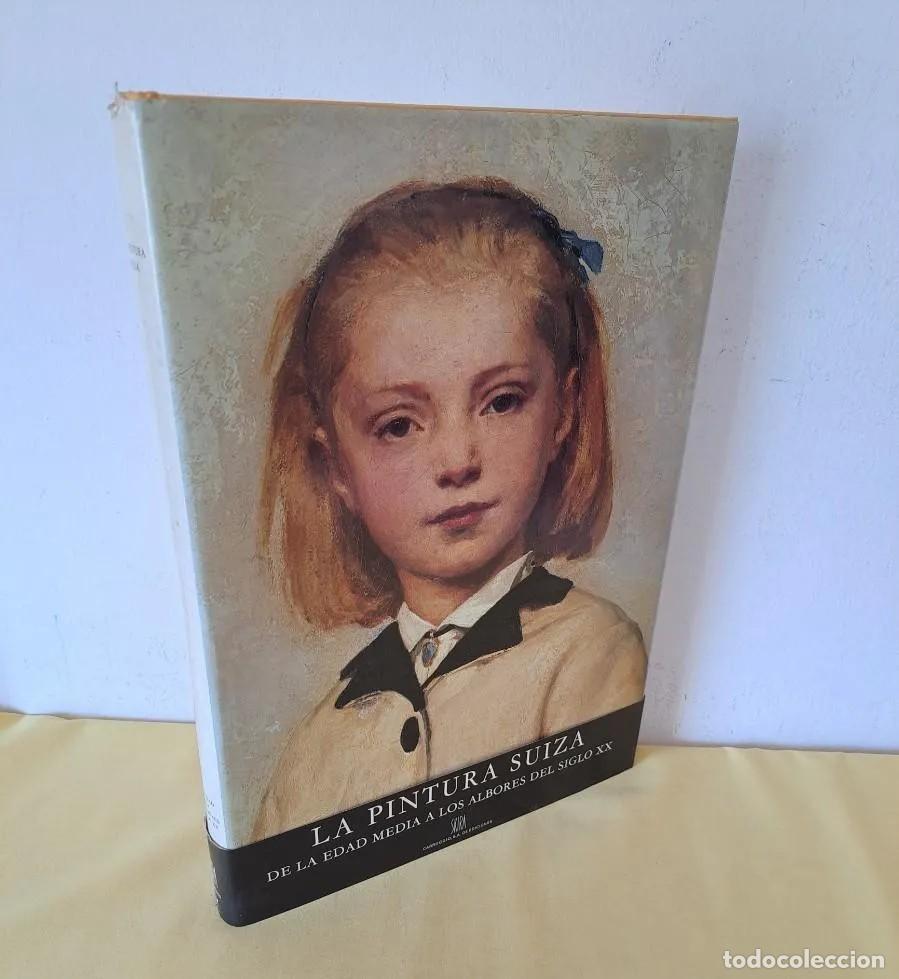 Libros de segunda mano: LA PINTURA SUIZA (DE LA EDAD MEDIA A LOS ALBORES DEL SIGLO XX) - SKIRA, CARROGGIO 1978