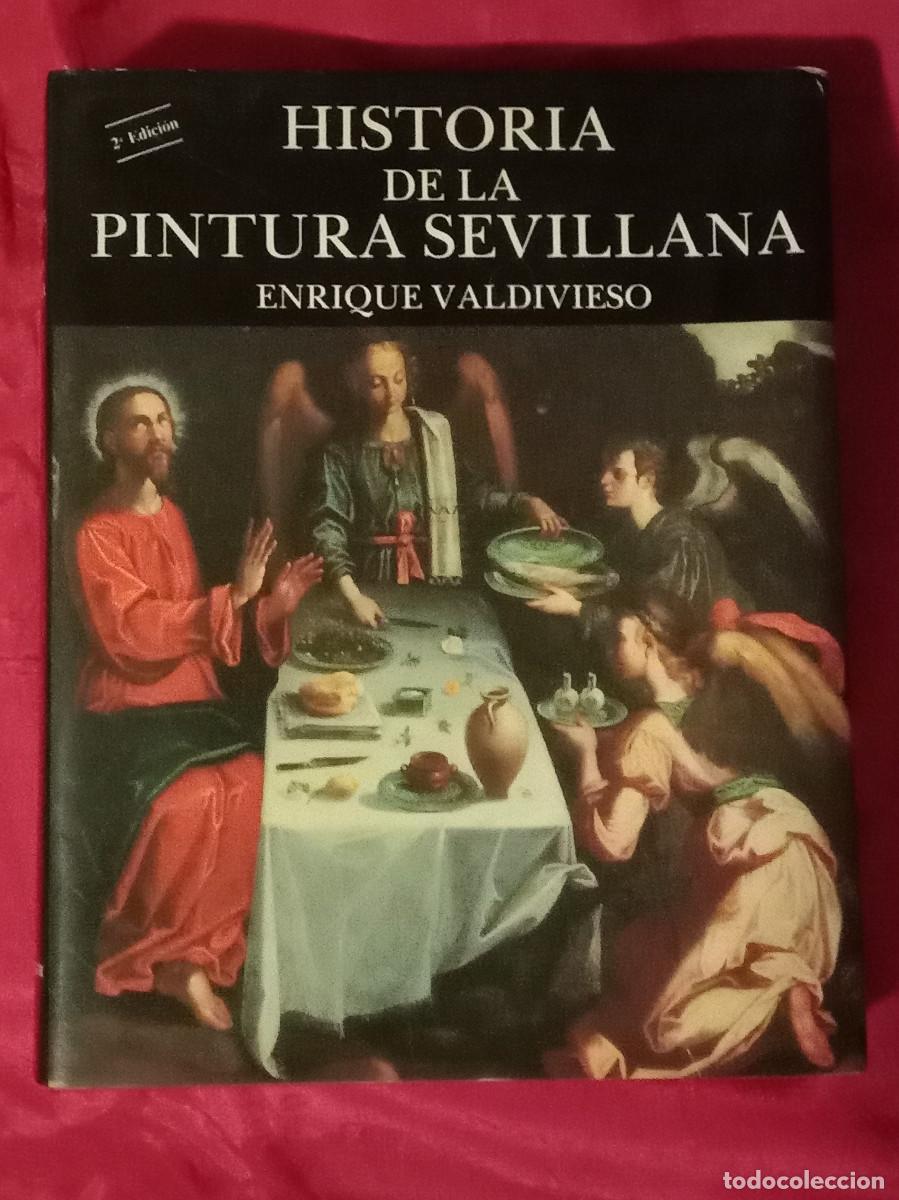 Libros de segunda mano: Historia de la Pintura Sevillana-Enrique Valdivieso-2&ordf; Edici&oacute;n-Edit. Ediciones Guadalquivir. 1992