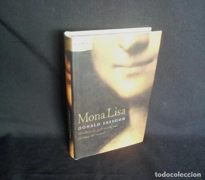 Libri di seconda mano: DONALD SASSOON - MONA LISA, HISTORIA DE LA PINTURA MAS FAMOSA DEL MUNDO - ARES Y MARES 2007