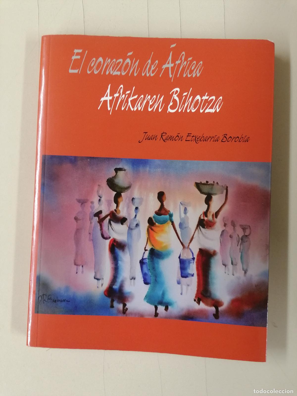 Libros de segunda mano: EL CORAZON DE AFRICA. AFRIKAREN BIHOTZA. JUAN RAMON ETXEBARRIA BOROBIA