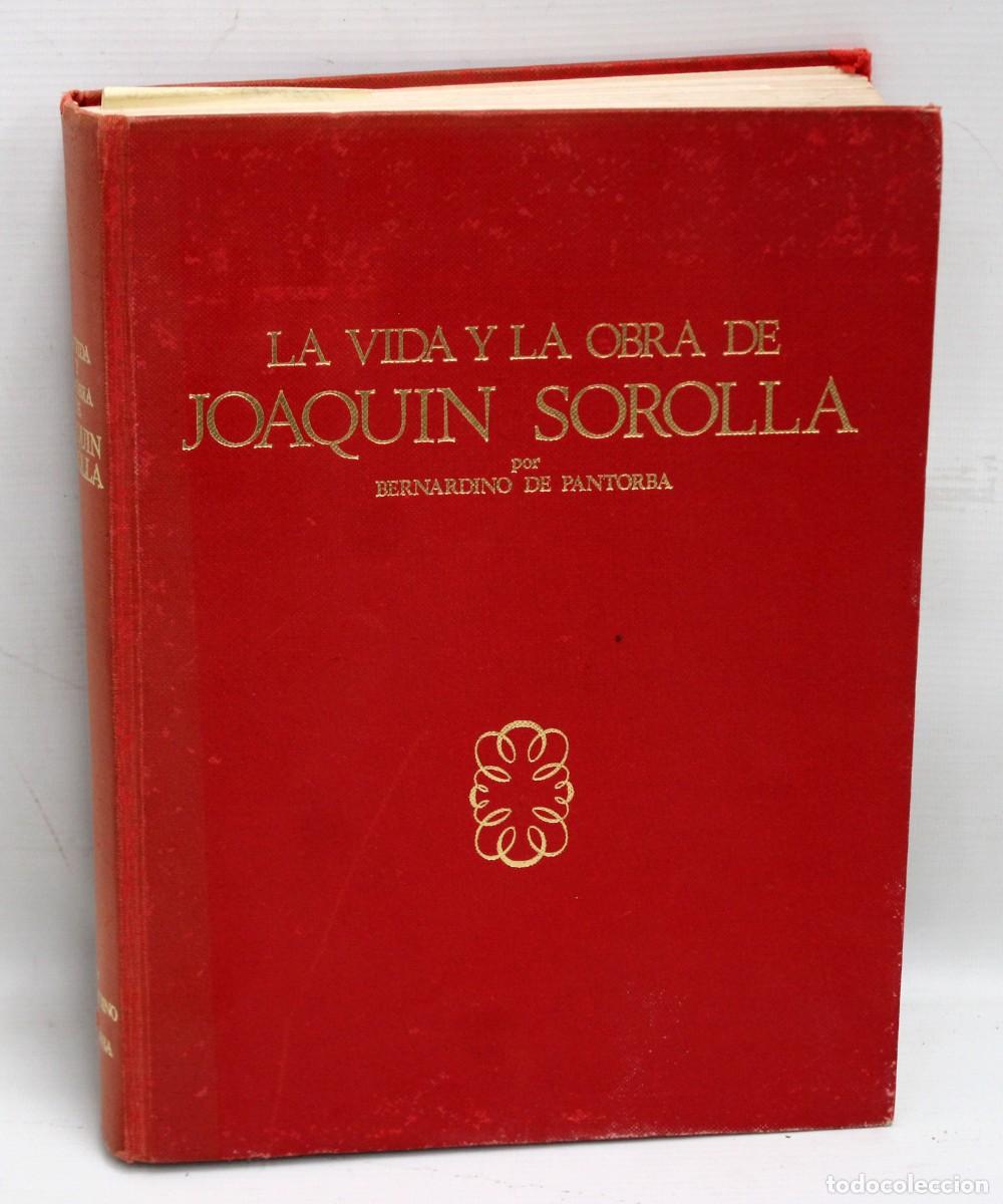 Libros de segunda mano: LA VIDA Y LA OBRA DE JOAQU&Iacute;N SOROLLA, BERNARDINO DE PANTORBA, 1970 , EDICI&Oacute;N LIMITADA Y NUMERADA
