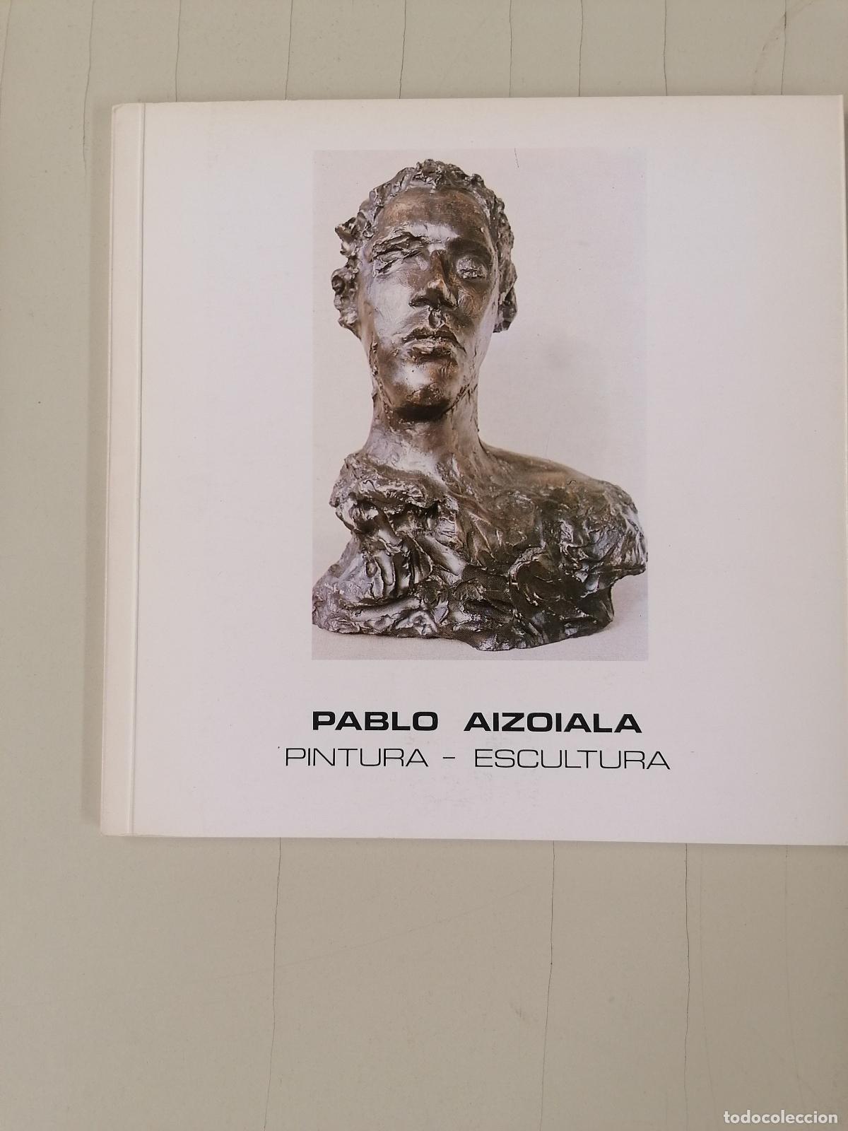 Libros de segunda mano: Pablo Aizoiala. Pintura - Escultura - BBK,Sala de Arte Gran V&iacute;a 21