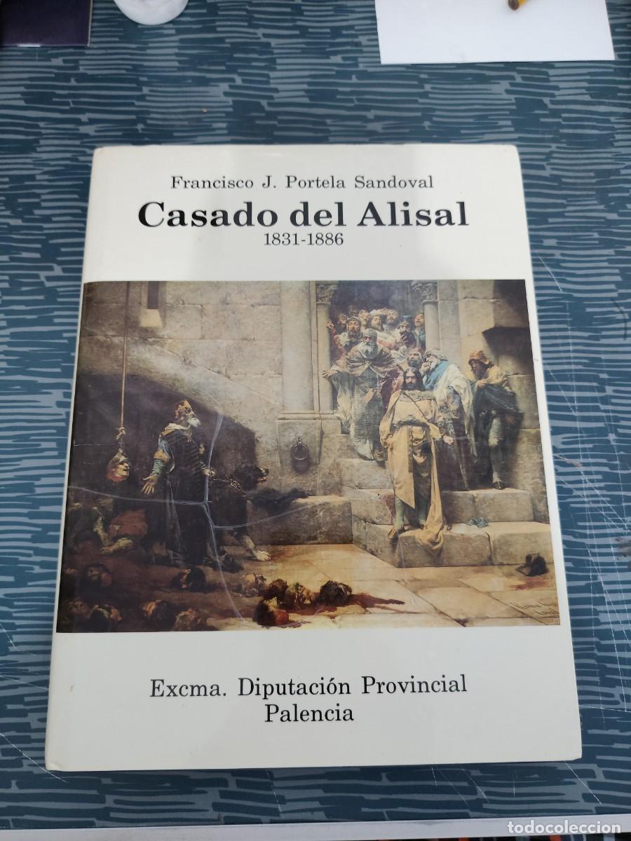 Libros de segunda mano: CASADO DEL ALISAL,1831-1886, FRANCISCO J.PORTELA SANDOVAL, PALENCIA ,1986,219 P&Aacute;GINAS.