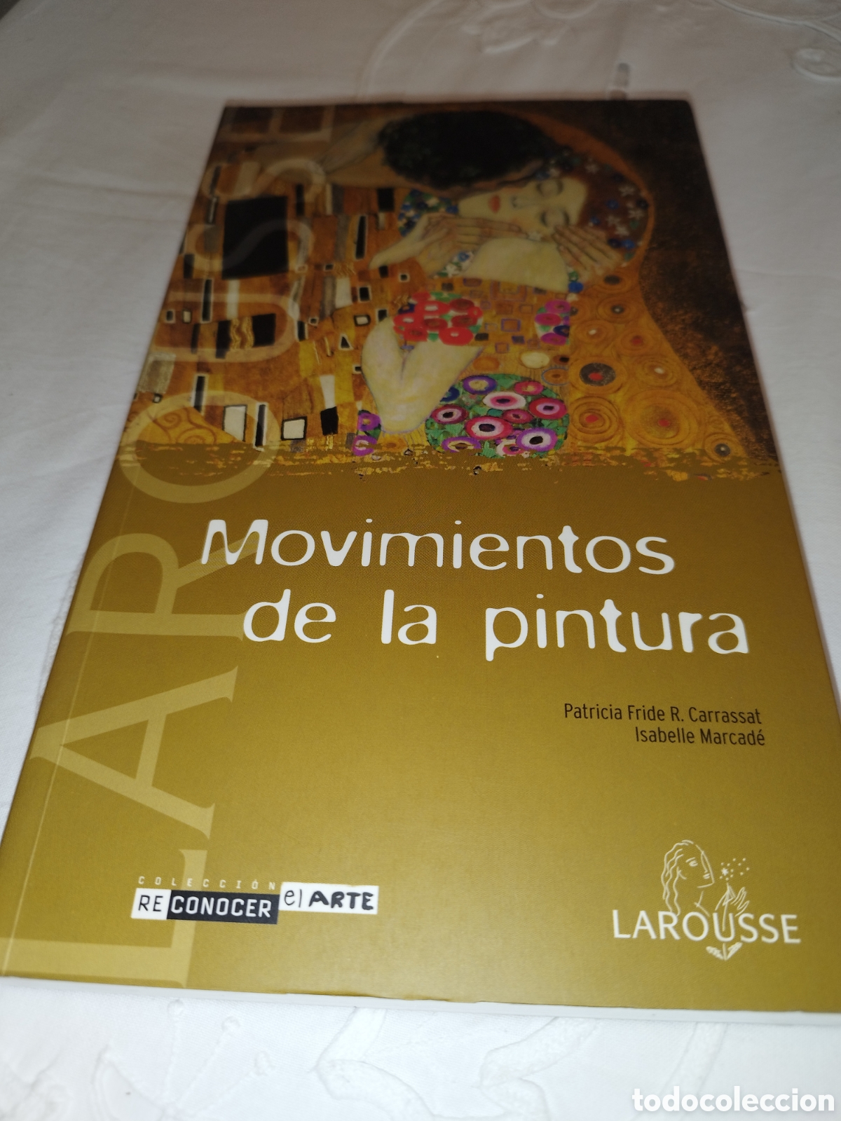 Libros de segunda mano: MOVIMIENTOS DE LA PINTURA.- CARRASSAT / MARCAD&Eacute;. LAROUSSE. COLECCION RECONOCER EL ARTE 2004 1&ordf; ED.