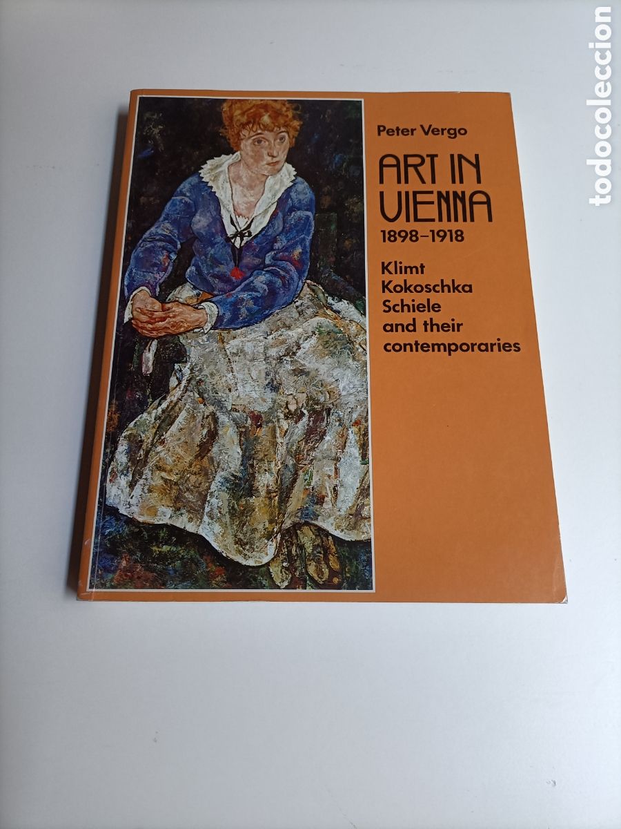 Libros de segunda mano: Art in Vienna 1898 1918 Klimt. Kokoschka.Schiele and their contemporaries. Peter Vego