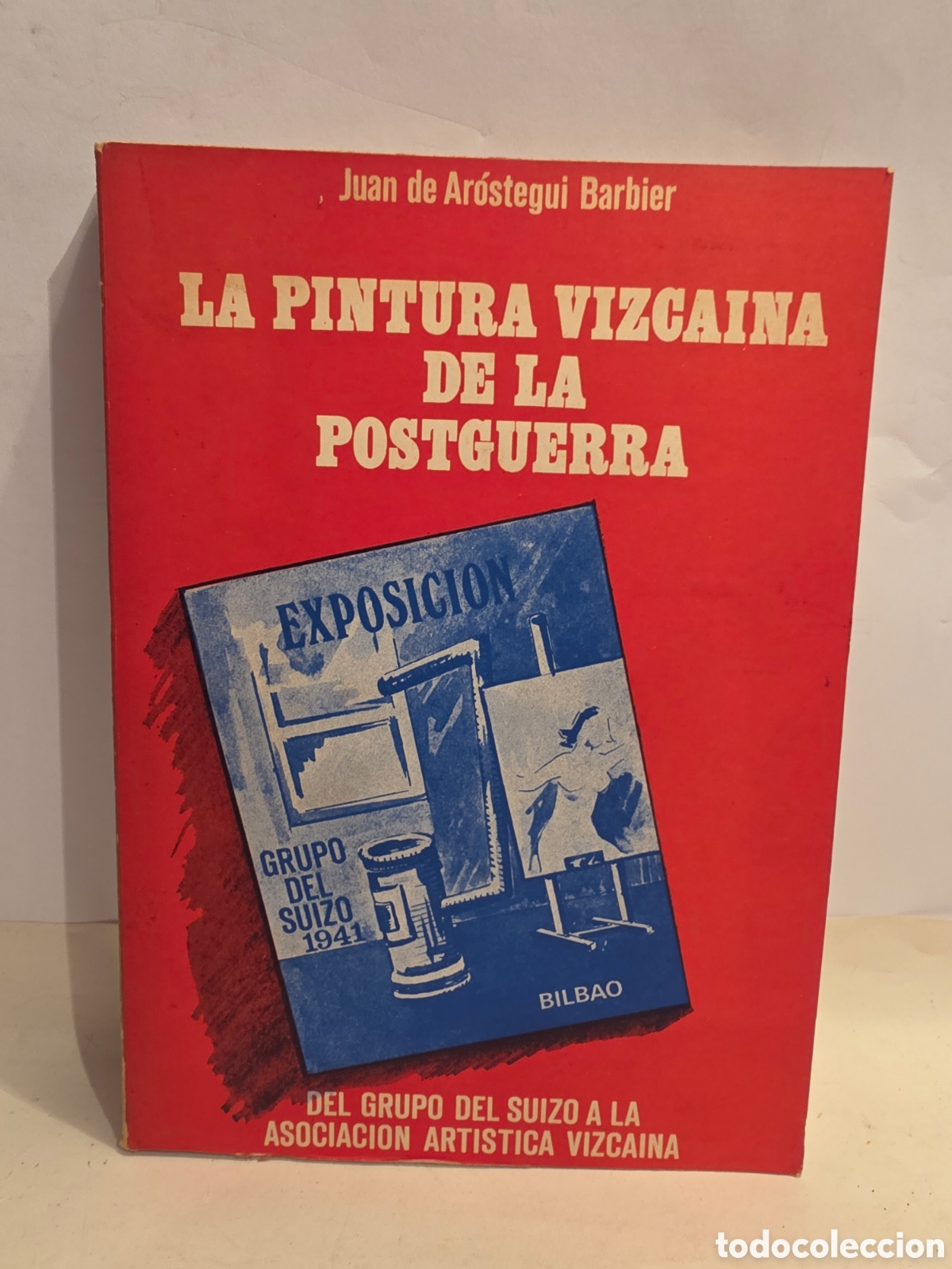 Libros de segunda mano: LA PINTURA VIZCAINA DE LA POSGUERRA. JUAN DE AROSTEGUI BARBIER. BILBAO 1972.