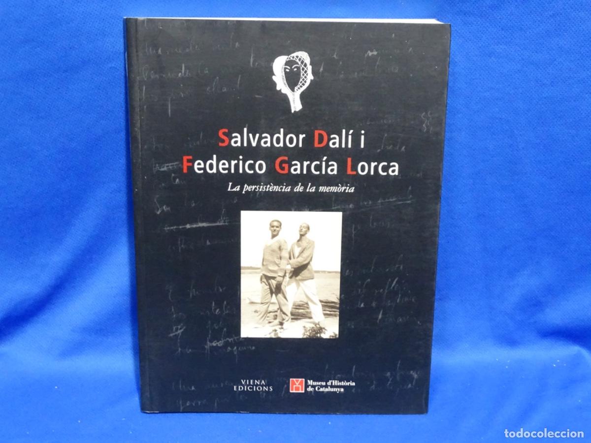 Libros de segunda mano: SALVADOR DAL&Iacute; Y FEDERICO GARC&Iacute;A LORCA. LA PERSISTENCIA DE LA MEMORIA. 229 PAG.