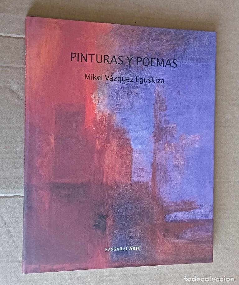 Libros de segunda mano: PINTURAS Y POEMAS - Mikel Vazquez Eguskiza Bassarai arte 1&ordm; edici&oacute;n 2004 Lleno de laminas a color