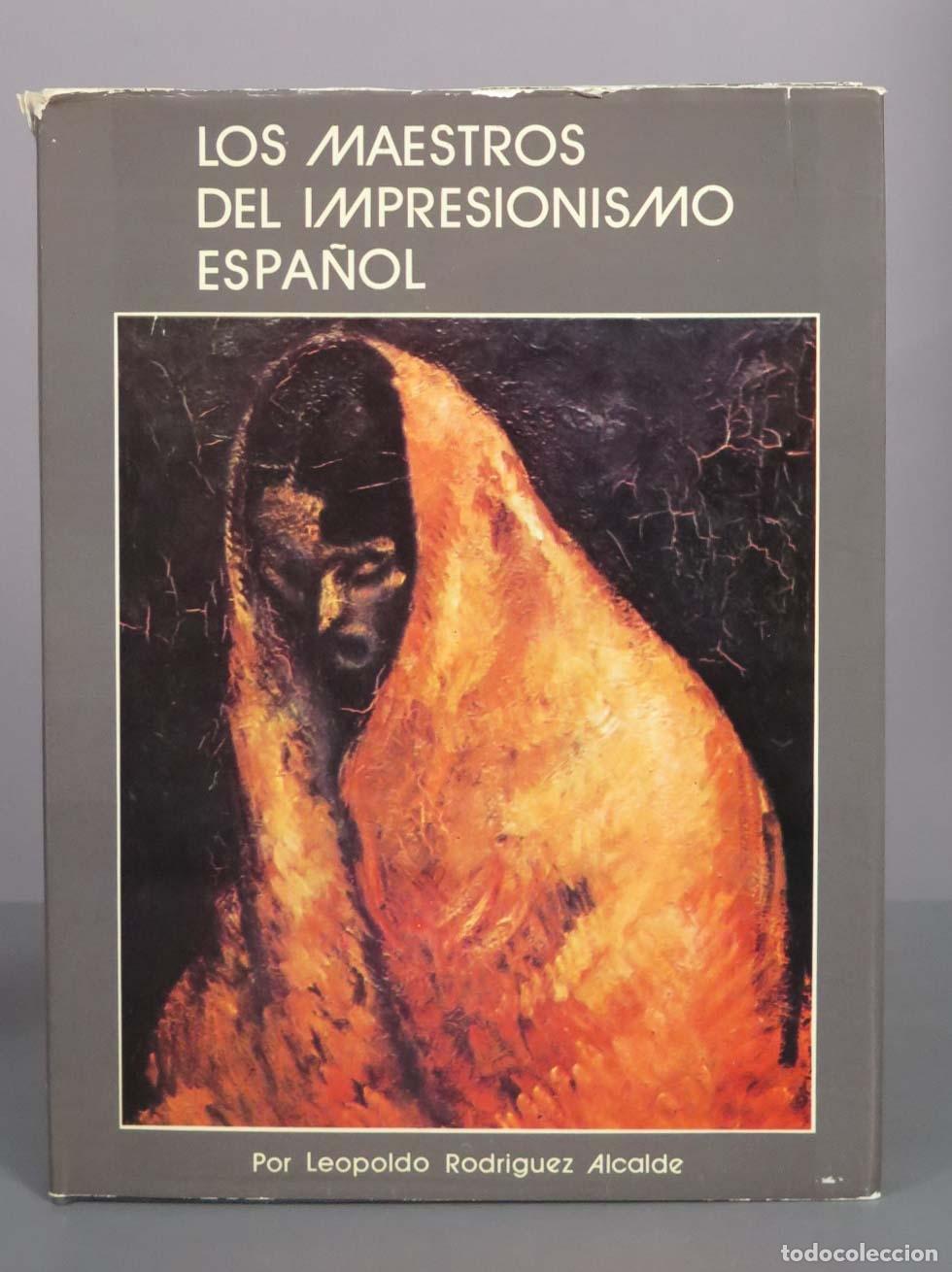 Libros de segunda mano: Los maestros del impresionismo espa&ntilde;ol - Leopoldo Rodr&iacute;guez Alcalde - Ib&eacute;rico Europea de Ediciones