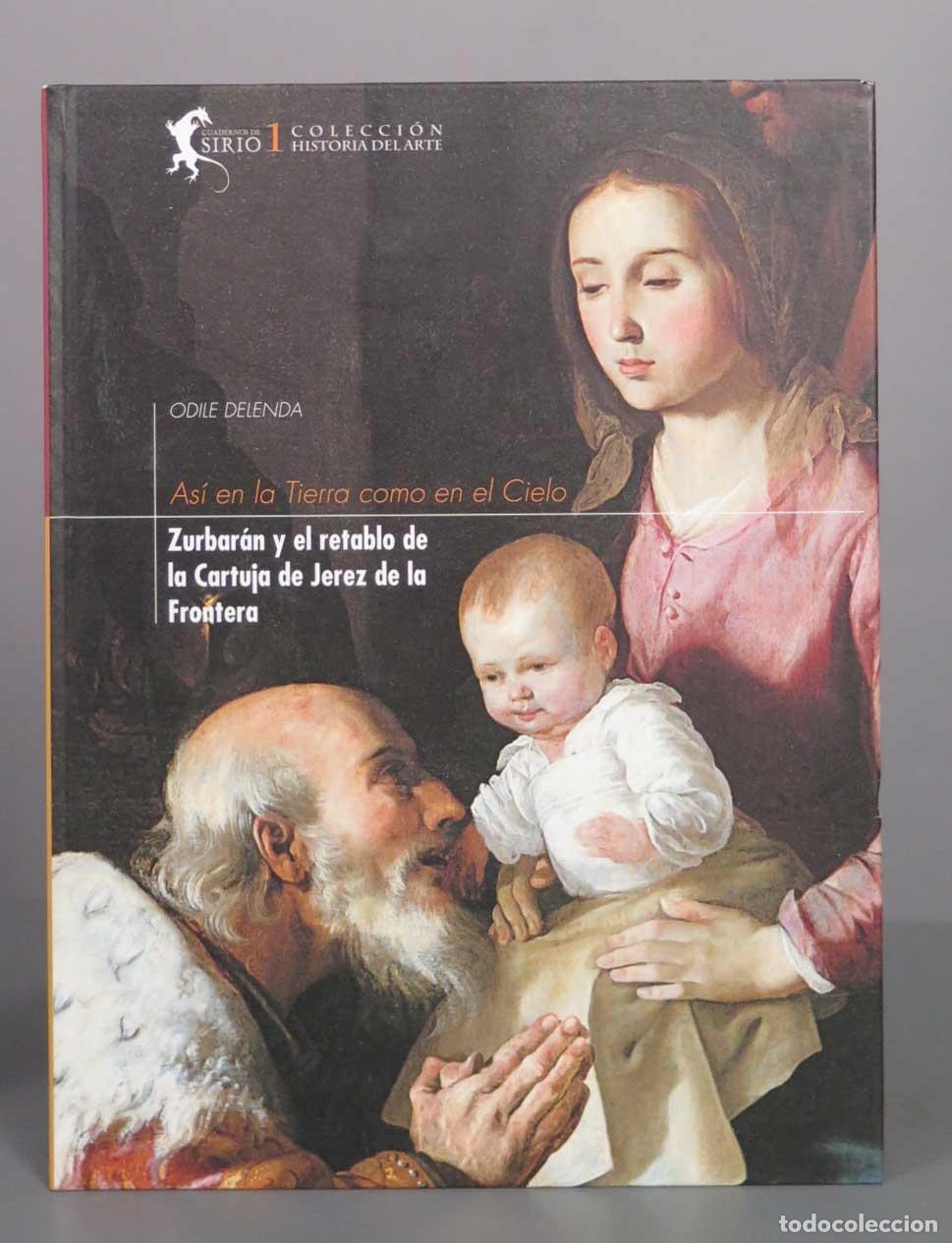 Libros de segunda mano: As&iacute; en la Tierra como en el Cielo: Zurbar&aacute;n y el retablo de la Cartuja de Jerez de la Frontera - Odi