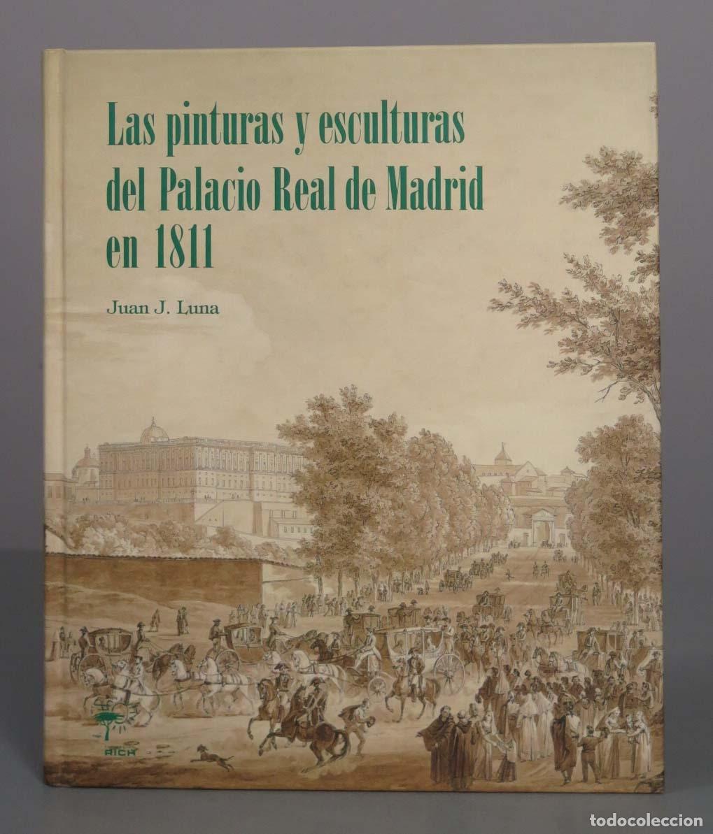 Libros de segunda mano: Las pinturas y esculturas del Palacio Real de Madrid - Juan J. Luna - Fundaci&oacute;n Rich