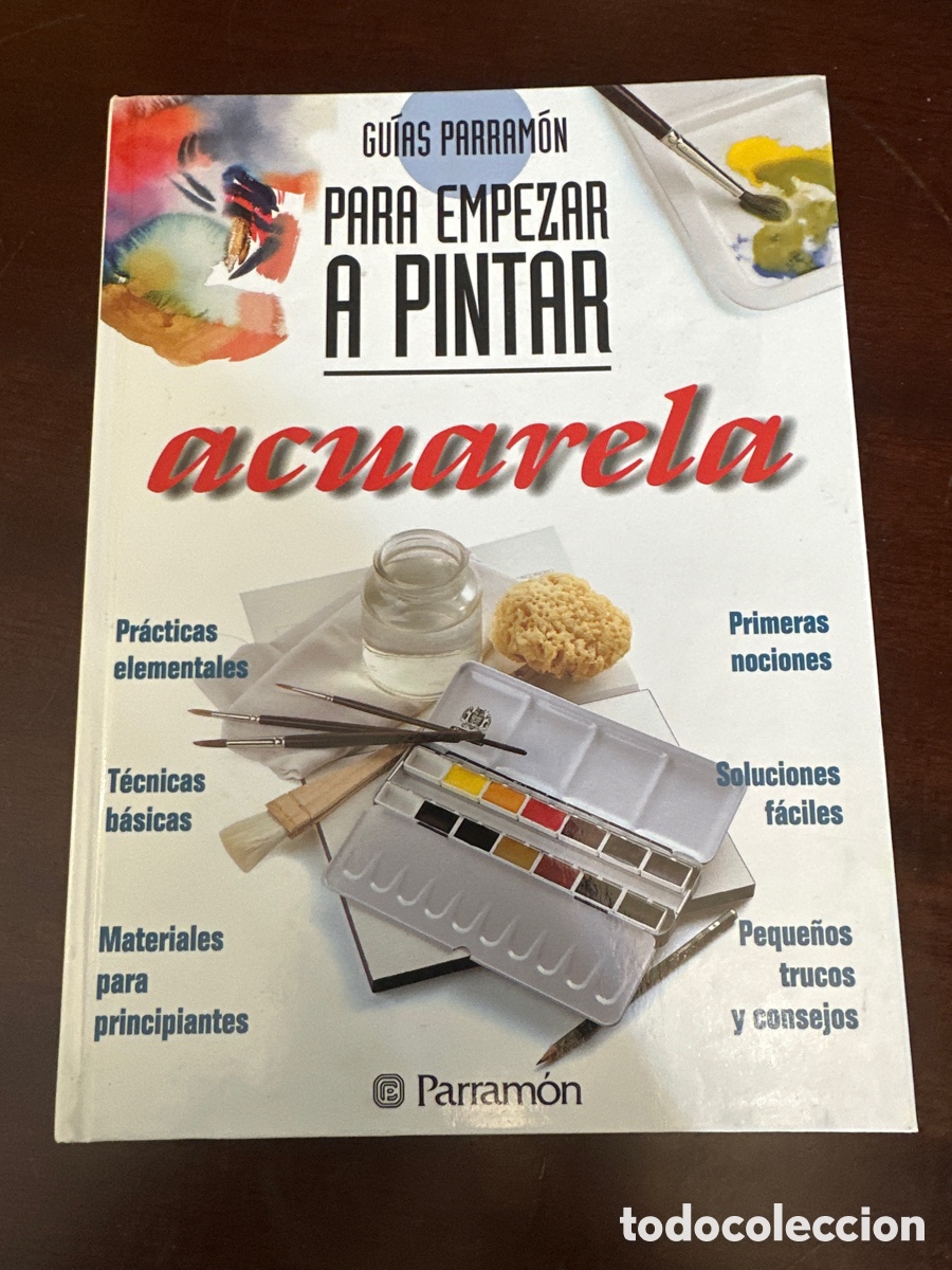 Libros de segunda mano: GU&Iacute;AS PARRAM&Oacute;N PARA EMPEZAR A PINTAR, ACUARELA