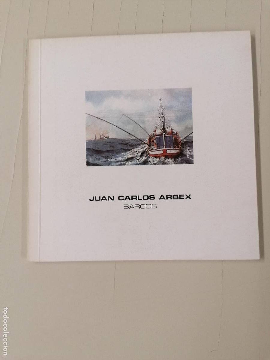 Libros de segunda mano: Cat&aacute;logo de Juan Carlos Arbex - Barcos - bbka,Sala de Arte Gran V&iacute;a 21