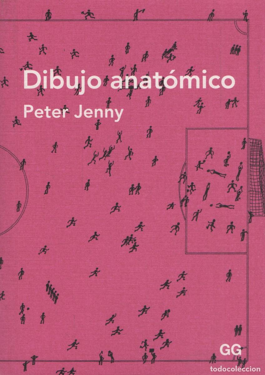 Libros de segunda mano: Dibujo anat&oacute;mico. Peter Jenny. GG. 2013.
