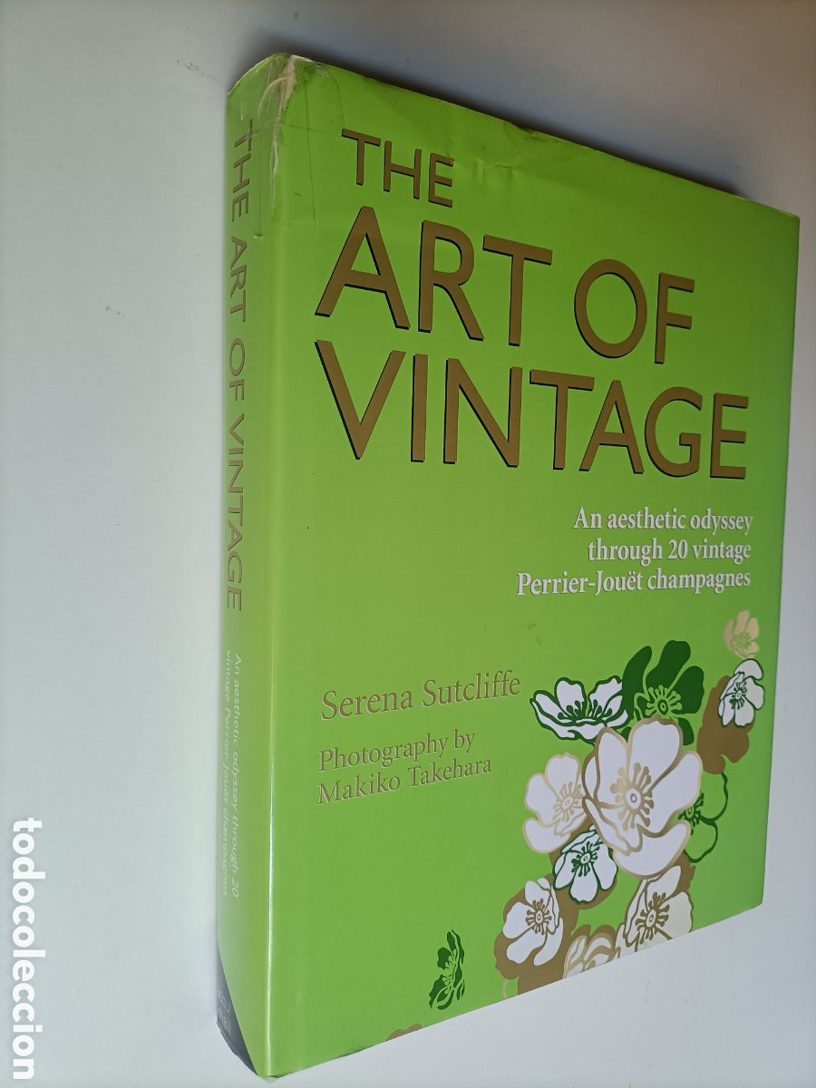 Libros de segunda mano: The art of vintage. An aesthetic odyssey through 20 vintage Perrier-Jouet champagnes. Arte y champ&aacute;n