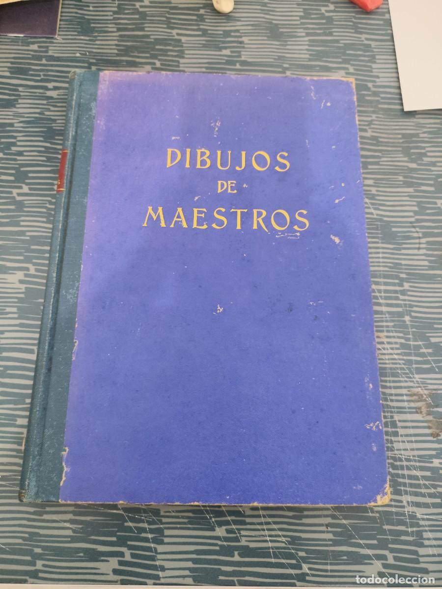 Libros de segunda mano: DIBUJOS DE MAESTROS,EDICIONES CLOT,1945,230 PAGINAS,VER FOTOS.