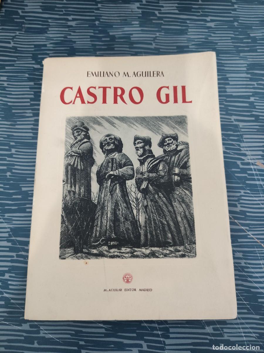 Libros de segunda mano: MANUEL CASTRO GIL,SU VIDA,SU OBRA,SU ARTE, EMILIANO M.AGUILERA,M.AGUILAR,1948,VER FOTOS.