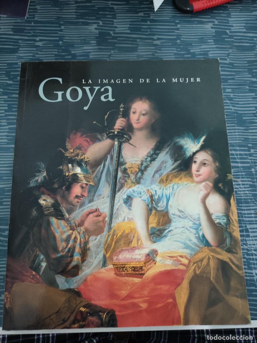 Libros de segunda mano: GOYA , LA IMAGEN DE LA MUJER, FRANCISCO CALVO SERRALLER, MUSEO DEL PRADO,2002,359 P&Aacute;GINAS.