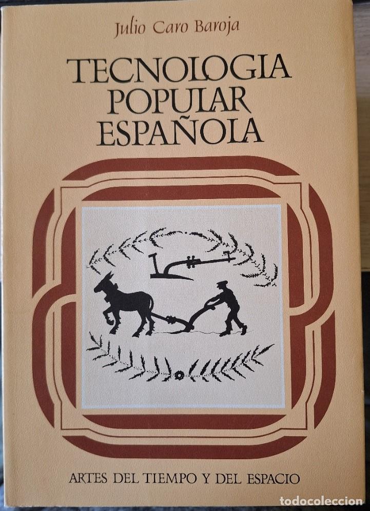 Libros de segunda mano: TECNOLOGIA POPULAR ESPA&Ntilde;OLA. - CARO BAROJA, Julio.