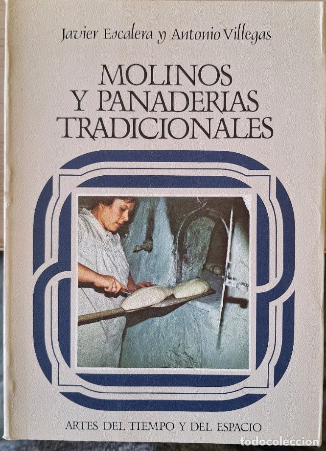 Libros de segunda mano: MOLINOS Y PANADERIAS TRADICIONALES. - ESCALERA/VILLEGAS, Javier/Antonio.