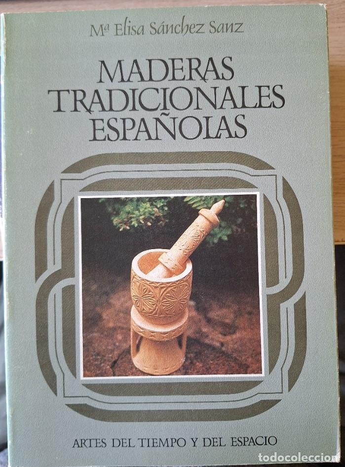 Libros de segunda mano: MADERAS TRADICIONALES ESPA&Ntilde;OLAS. - SANCHEZ SANZ, M&ordf; Elisa.