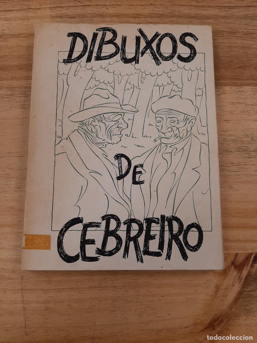 Libros de segunda mano: Dibuxos de Cebreiro - &Aacute;lvaro Cebreiro - Ed. El Ideal Gallego/ Distr. por editorial Galaxia, 1958