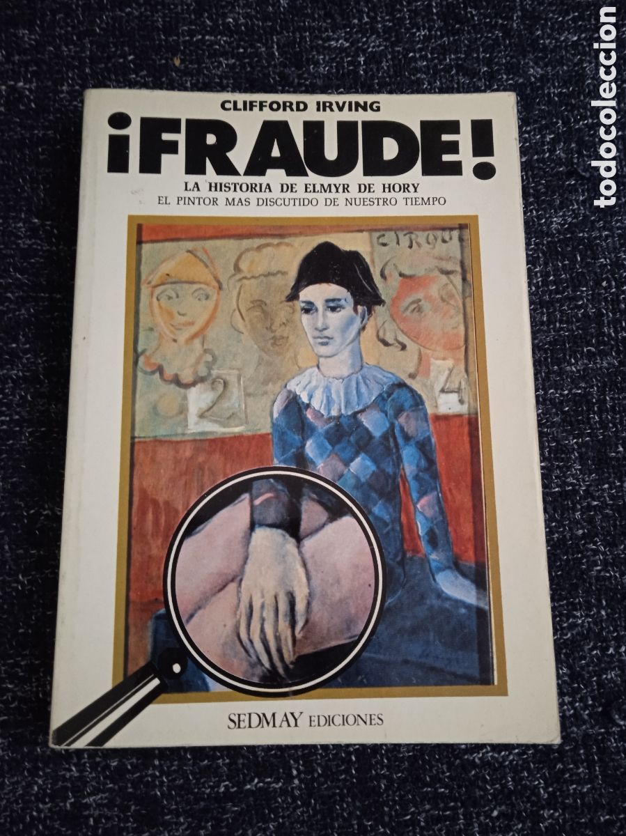 Libros de segunda mano: Fraude. La historia de Elmyr de Hory./ Clifford Irving
