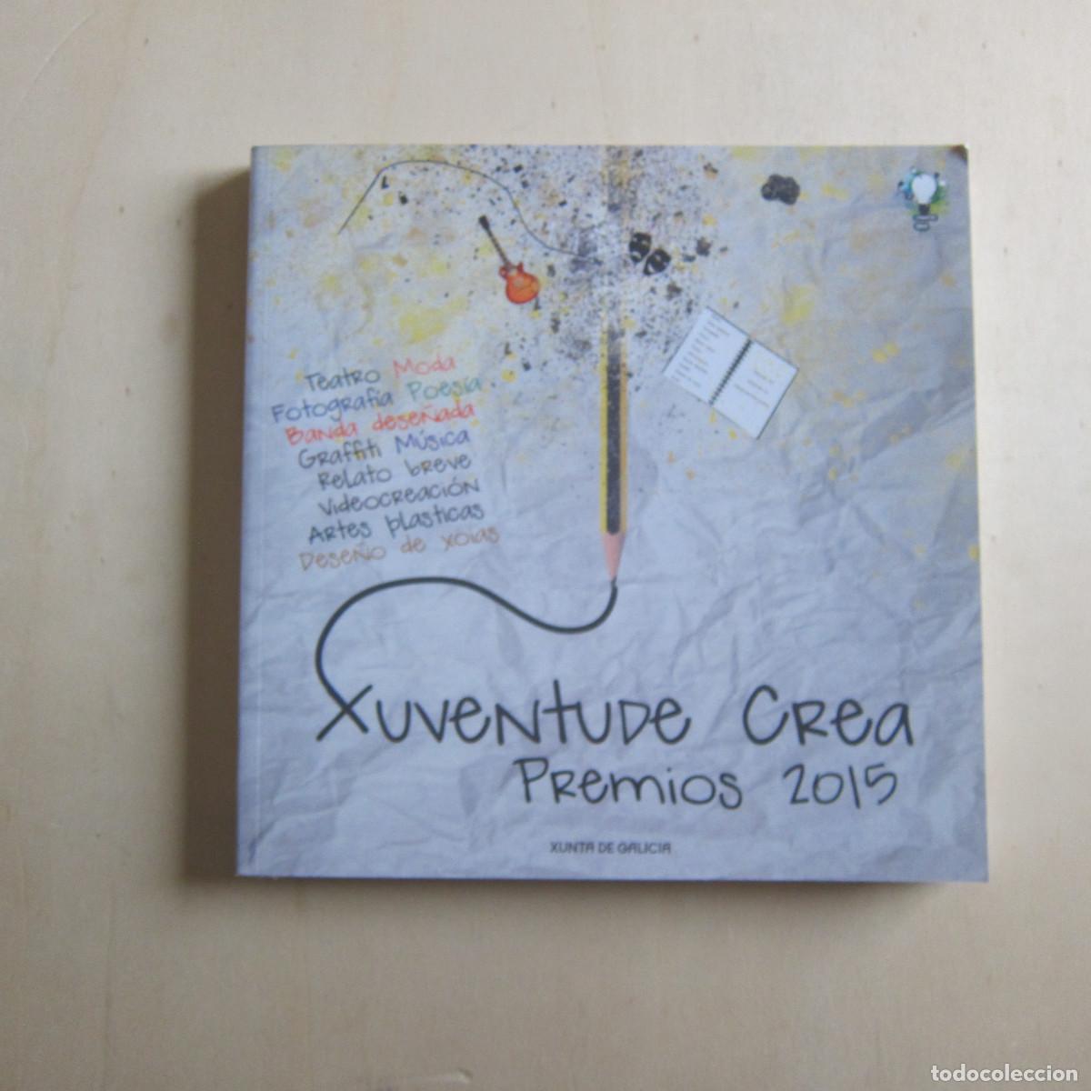 Libros de segunda mano: XUVENTUDE CREA. PREMIOS 2015 (XUNTA DE GALICIA) ARTE