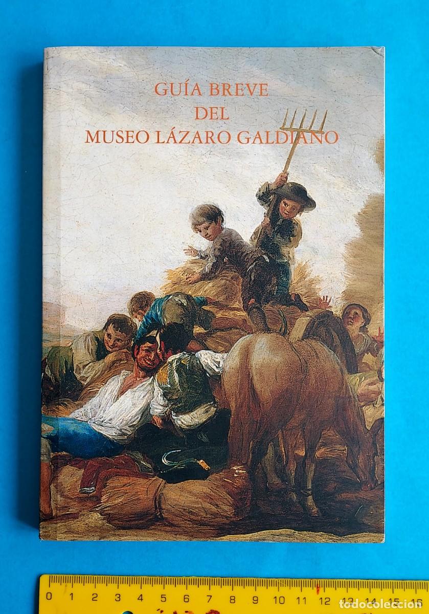 Libros de segunda mano: GU&Iacute;A BREVE DEL MUSEO L&Aacute;ZARO GALDIANO SERRANO 122 MADRID