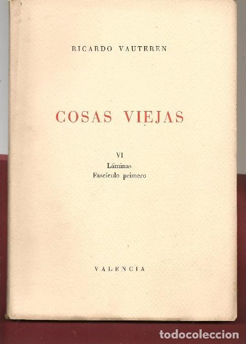 Libros de segunda mano: VAUTEREN, ,COSAS VIEJAS VI , LAMINAS FASCICULO 1&ordm;, (claustro catedral BARCELONA)