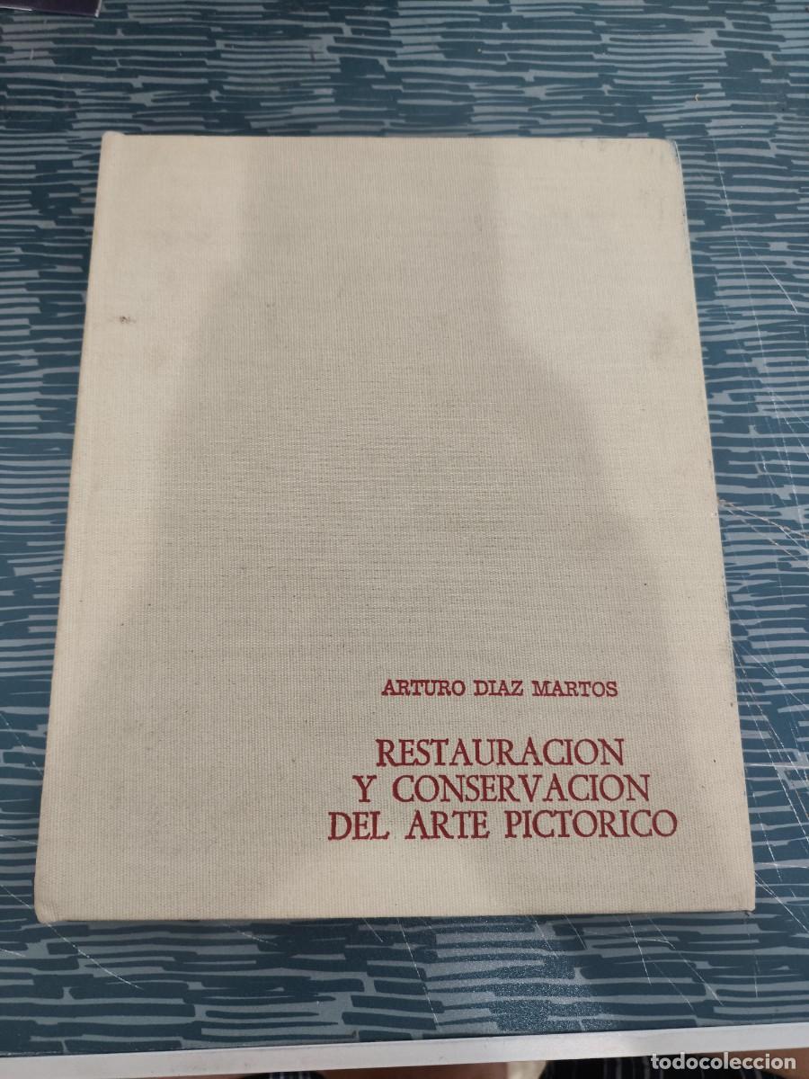 Libros de segunda mano: RESTAURACI&Oacute;N Y CONSERVACI&Oacute;N DEL ARTE PICTORICO, ARTURO DIAZ MARTOS,ARTE-RETAURO,1975,213 P&Aacute;GINAS.