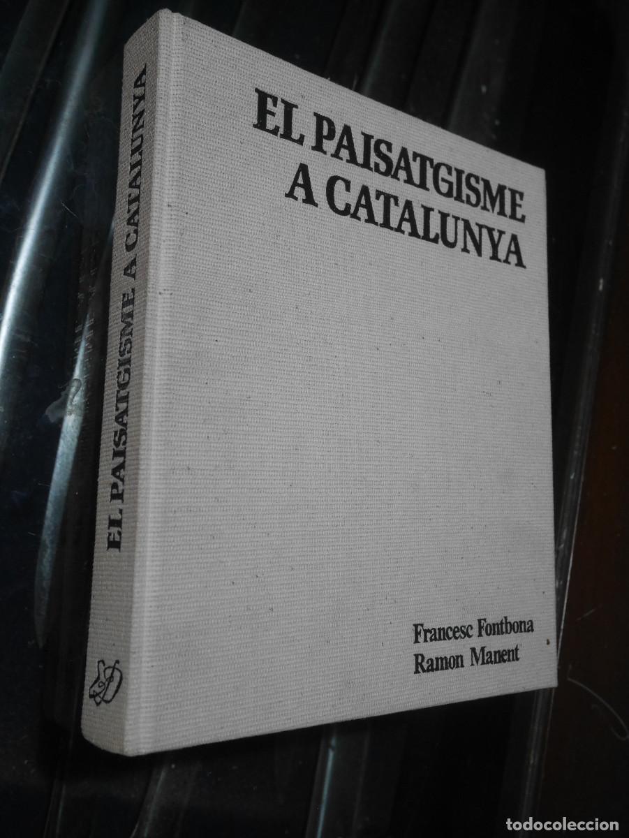 Libros de segunda mano: El Paisatgisme a Catalunya, Francesc Fontbona, Ramon Manent. Pintura paisatge