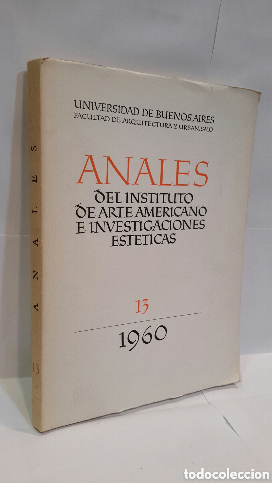 Gebrauchte B&uuml;cher: Anales del Instituto de Arte Americano e Investigaciones est&eacute;ticas 13