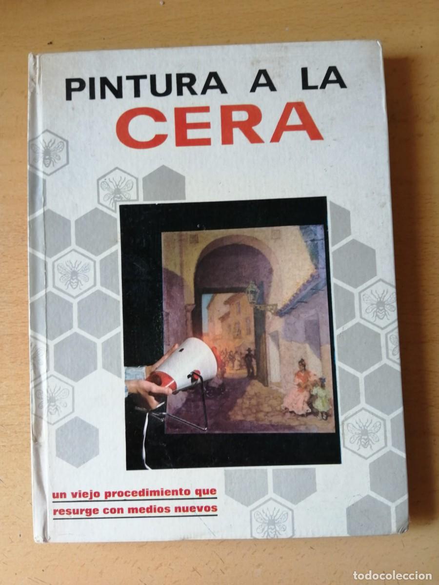Libros de segunda mano: PINTURA A LA CERA (F. BRYSSON LOWE)