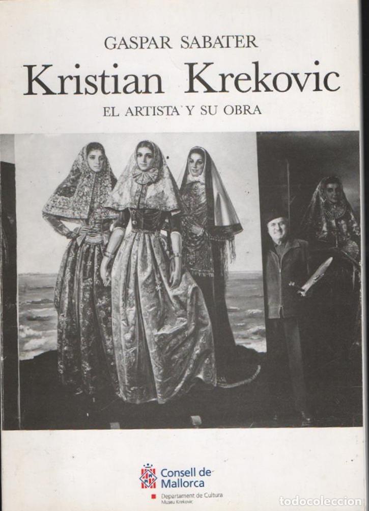 Libros de segunda mano: KRISTIAN KREKOVIC - EL ARTISTA Y SU OBRA - GASPAR SABATER