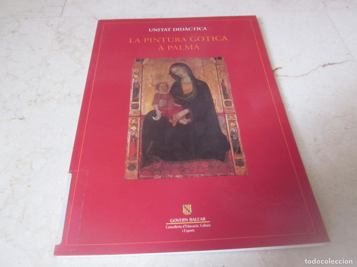 Libros de segunda mano: UNITAT DIDACTICA - LA PINTURA GOTICA A PALMA - GOVERN BALEAR 1007