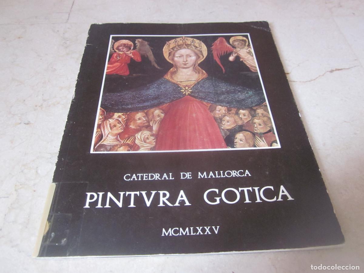 Libros de segunda mano: BALTASAR COLL - PINTURA GOTICA CATEDRAL DE MALLORCA - 1975