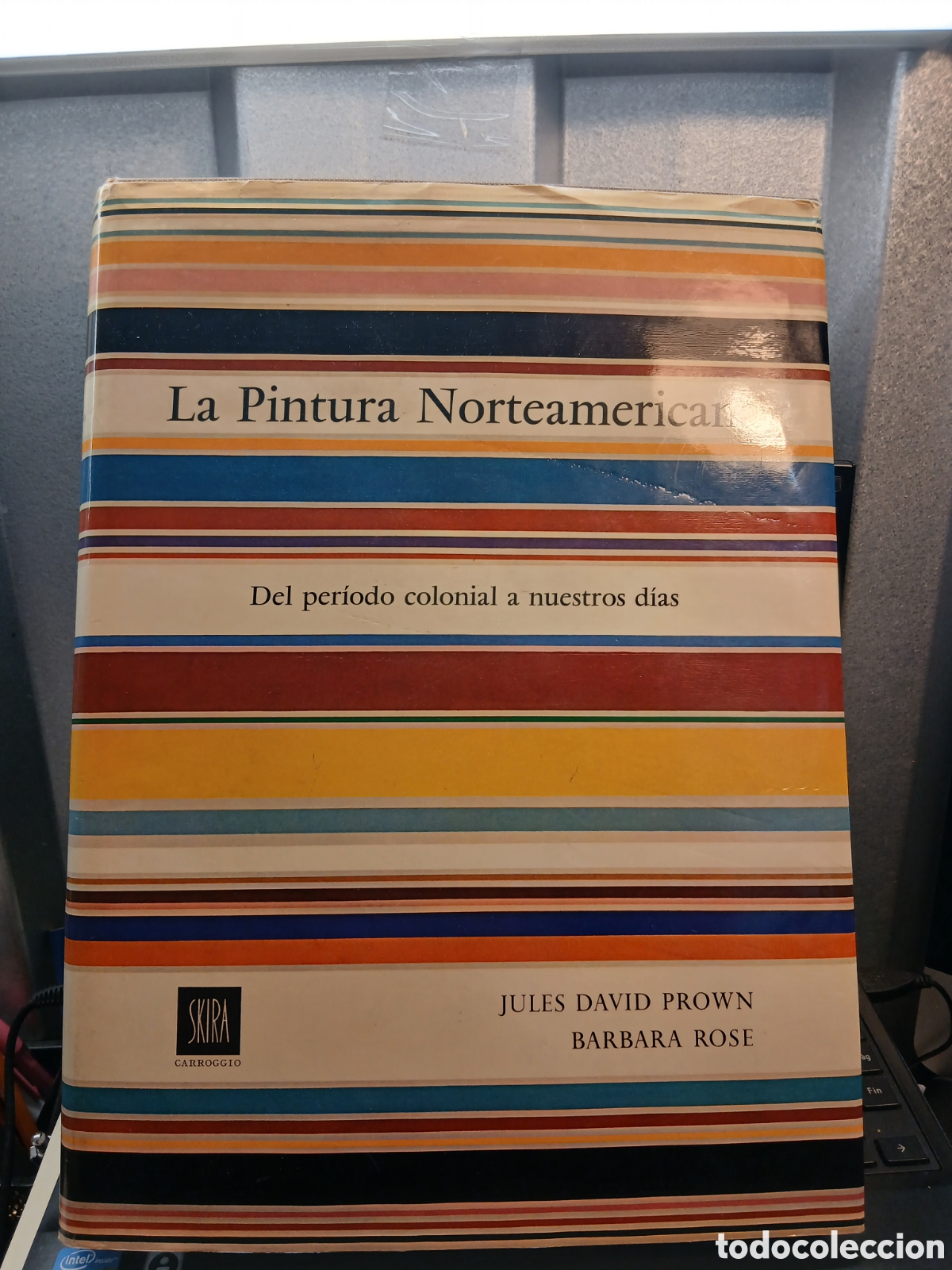 Libros de segunda mano: LA PINTURA NORTEAM&Eacute;RICANA DEL PERIODO COLONIAL A NUESTOS D&Iacute;AS. JULES DAVID PROWN .BARBARA ROSE