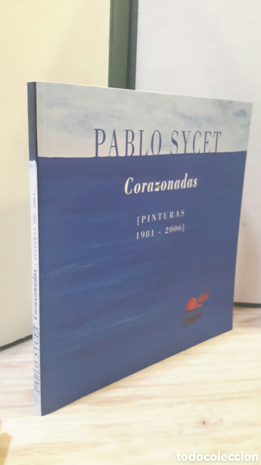 Gebrauchte B&uuml;cher: Pablo Sycet - Corazonadas. Pinturas 1981 - 2006