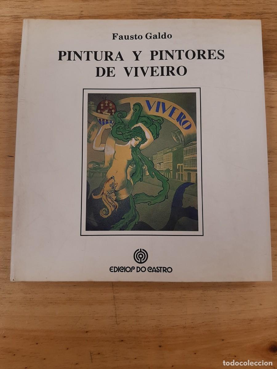 Libros de segunda mano: Pintura y pintores de Viveiro - Fausto Galdo Fern&aacute;ndez - Edici&oacute;s do Castro, 1992