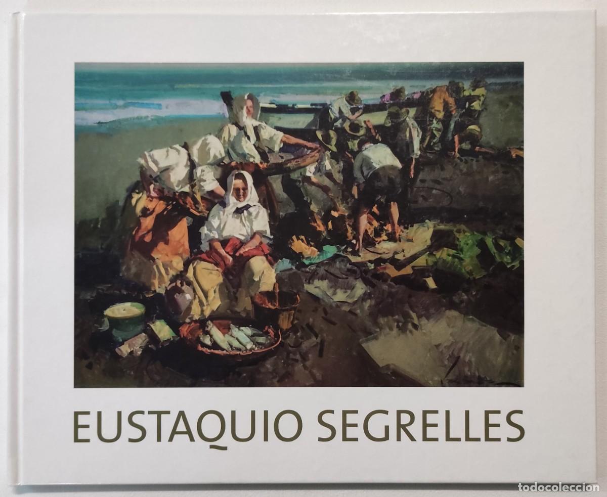 Libros de segunda mano: EUSTAQUIO SEGRELLES. LIBRO-CAT&Aacute;LOGO. DEDICADO Y FIRMADO POR EL ARTISTA!!!