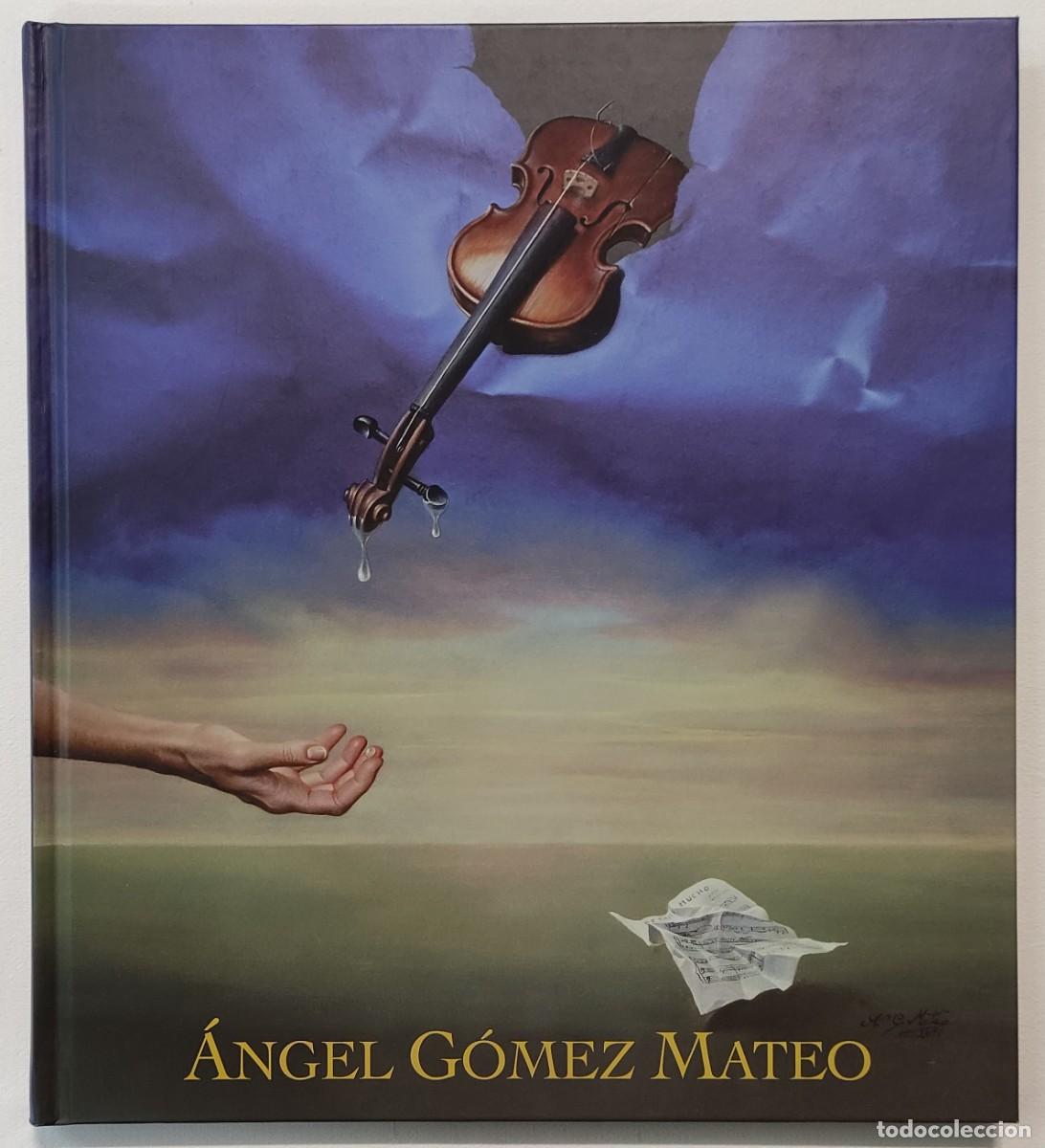 Libros de segunda mano: &Aacute;NGEL G&Oacute;MEZ MATEO. CAT&Aacute;LOGO DEL ARTISTA.