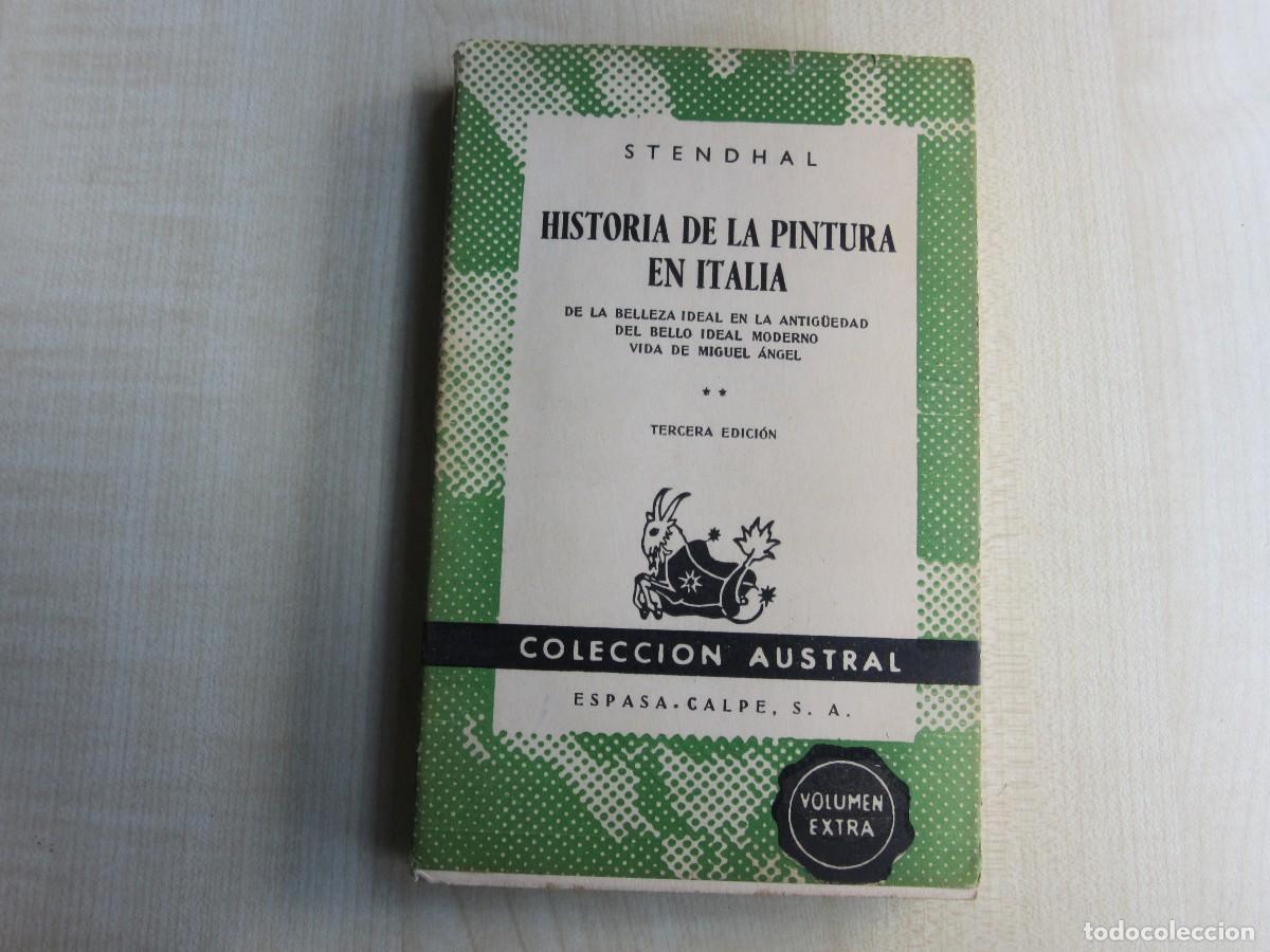 Libros de segunda mano: Historia de la pintura en Italia Stendhal Colecci&oacute;n Austral Espasa Calpe