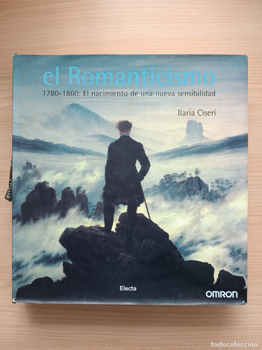 Libros de segunda mano: El Romanticismo. 1780 - 1860: El nacimiento de una nueva sensibilidad - Ilaria Ciseri